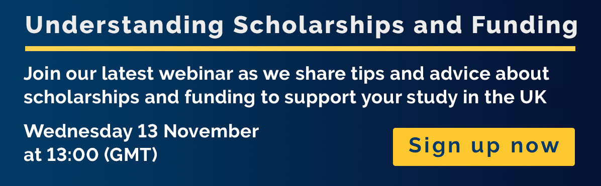 Understanding scholarships and funding webinar. Wednesday 13 November 13:00 GMT